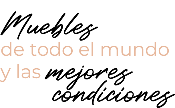 Muebles de todo el mundo y las mejores condiciones