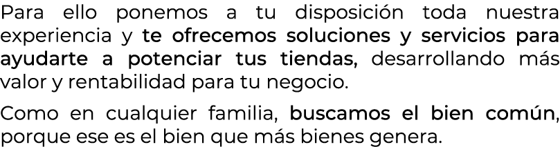Para ello ponemos a tu disposici n toda nuestra experiencia y te ofrecemos soluciones y servicios para ayudarte a pot...