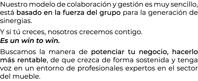 Nuestro modelo de colaboraci n y gesti n es muy sencillo, est basado en la fuerza del grupo para la generaci n de si...