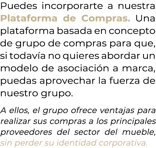 Puedes incorporarte a nuestra Plataforma de Compras. Una plataforma basada en concepto de grupo de compras para que, ...