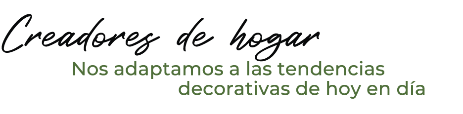 Creadores de hogar Nos adaptamos a las tendencias decorativas de hoy en d a